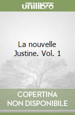 La nouvelle Justine. Vol. 1 libro