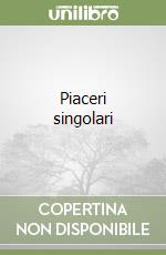Piaceri singolari