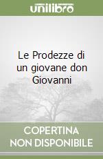 Le Prodezze di un giovane don Giovanni libro