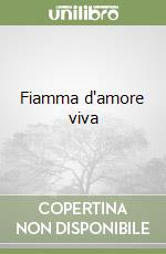 Fiamma d'amore viva libro