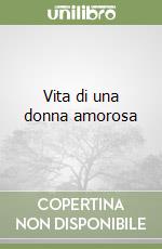 Vita di una donna amorosa