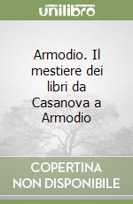 Armodio. Il mestiere dei libri da Casanova a Armodio libro