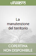 La manutenzione del territorio libro