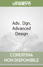 Adv. Dgn. Advanced Design