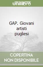 GAP. Giovani artisti pugliesi libro