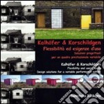 Kalhöfer & korschildgen. Flessibilità ed esigenze d'uso soluzioni progettuali per un quadro prestazionale variabile. Ediz. italiana e inglese libro