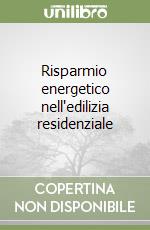 Risparmio energetico nell'edilizia residenziale