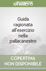 Guida ragionata all'esercizio nella pallacanestro