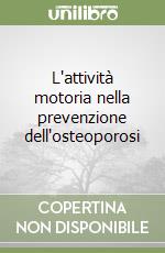 L'attività motoria nella prevenzione dell'osteoporosi libro