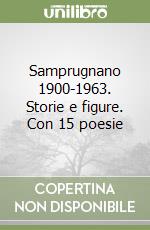 Samprugnano 1900-1963. Storie e figure. Con 15 poesie libro