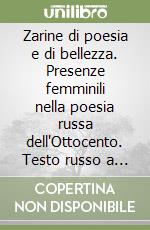 Zarine di poesia e di bellezza. Presenze femminili nella poesia russa dell'Ottocento. Testo russo a fronte libro