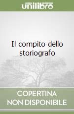 Il compito dello storiografo libro