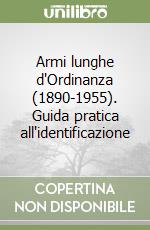 Armi lunghe d'Ordinanza (1890-1955). Guida pratica all'identificazione