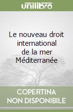 Le nouveau droit international de la mer Méditerranée libro