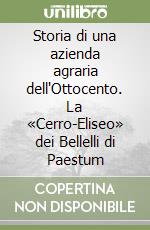 Storia di una azienda agraria dell'Ottocento. La «Cerro-Eliseo» dei Bellelli di Paestum