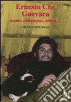 Ernesto Che Guevara: uomo, compagno, amico... libro