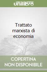 Trattato marxista di economia libro