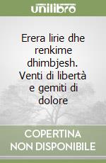 Erera lirie dhe renkime dhimbjesh. Venti di libertà e gemiti di dolore libro