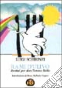 Rami d'ulivo. Recital per don Tonino Bello libro
