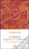 Ecumenismo, dialogo e comunione. Itinerario di riflessione teologico-pastorale libro