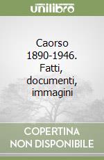 Caorso 1890-1946. Fatti, documenti, immagini libro