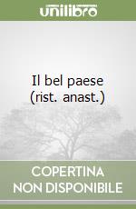 Il bel paese (rist. anast.) libro