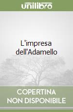 L'impresa dell'Adamello libro