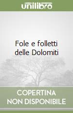 Fole e folletti delle Dolomiti