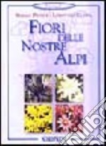 Fiori delle nostre Alpi libro