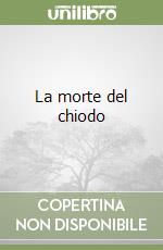 La morte del chiodo libro