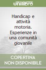 Handicap e attività motoria. Esperienze in una comunità giovanile