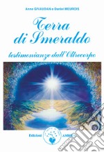 Terra di smeraldo. Testimonianze dall'Oltrecorpo libro