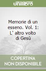 Memorie di un esseno. Vol. 1: L' altro volto di Gesù libro