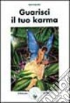 Guarisci il tuo karma libro