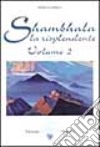 Shambhala. La risplendente. Vol. 2 libro