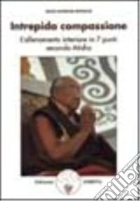 Intrepida compassione libro