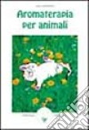 Aromaterapia per animali libro