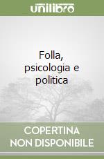 Folla, psicologia e politica libro