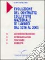 Evoluzione del contratto collettivo nazionale di lavoro dal 1976 al 2001