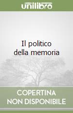 Il politico della memoria libro