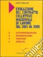 Evoluzione del contratto collettivo nazionale di lavoro dal 2001-2005. Autoferrotranvieri, internavigatori, funiviari, mobilità