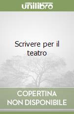 Scrivere per il teatro libro