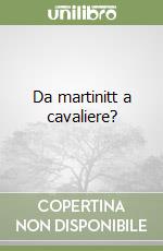 Da martinitt a cavaliere? libro