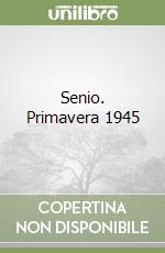 Senio. Primavera 1945 libro