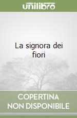 La signora dei fiori libro