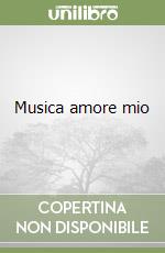Musica amore mio libro