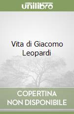 Vita di Giacomo Leopardi