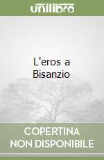 L'eros a Bisanzio libro