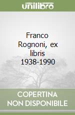 Franco Rognoni, ex libris 1938-1990