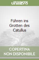 Führen ins Grotten des Catullus libro